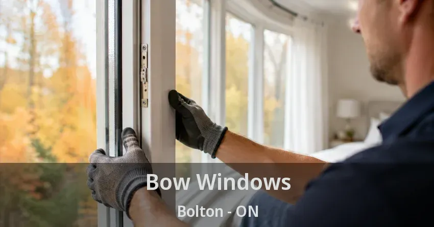 Bow Windows Bolton - ON