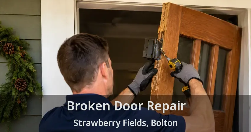 Broken Door Repair Strawberry Fields, Bolton - ON