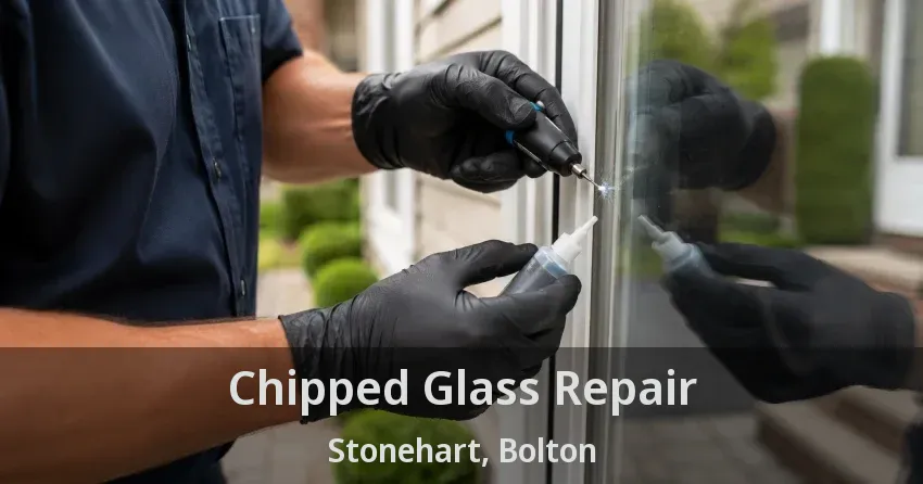 Chipped Glass Repair Stonehart, Bolton - ON