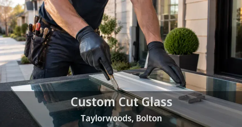 Custom Cut Glass Taylorwoods, Bolton - ON