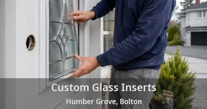 Custom Glass Inserts Humber Grove, Bolton - ON