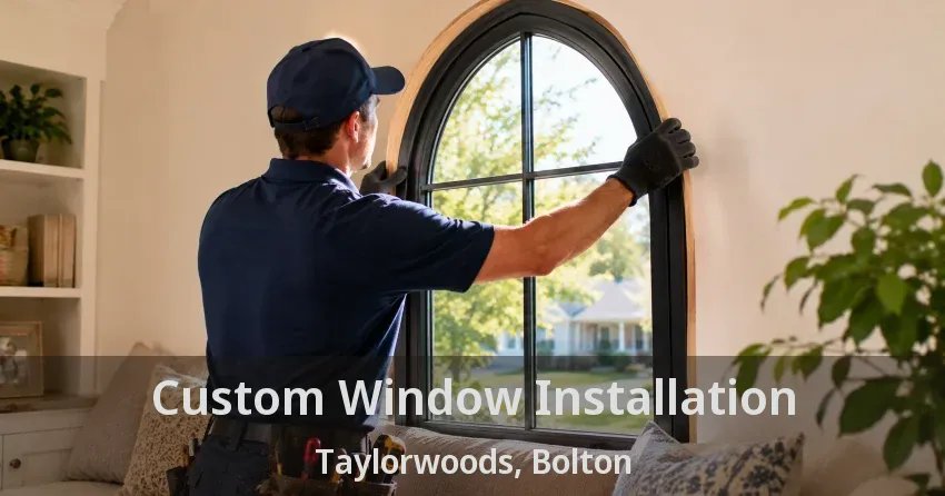 Custom Window Installation Taylorwoods, Bolton - ON