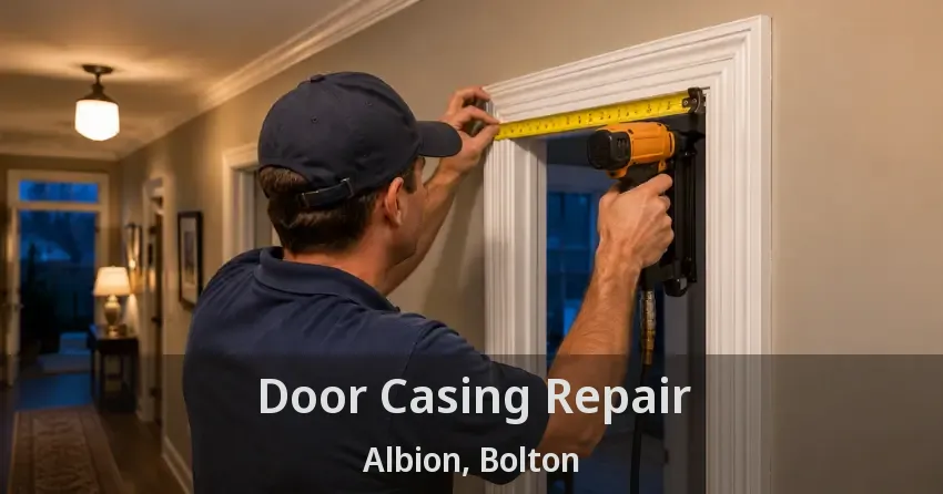 Door Casing Repair Albion, Bolton - ON