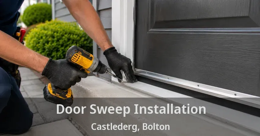 Door Sweep Installation Castlederg, Bolton - ON