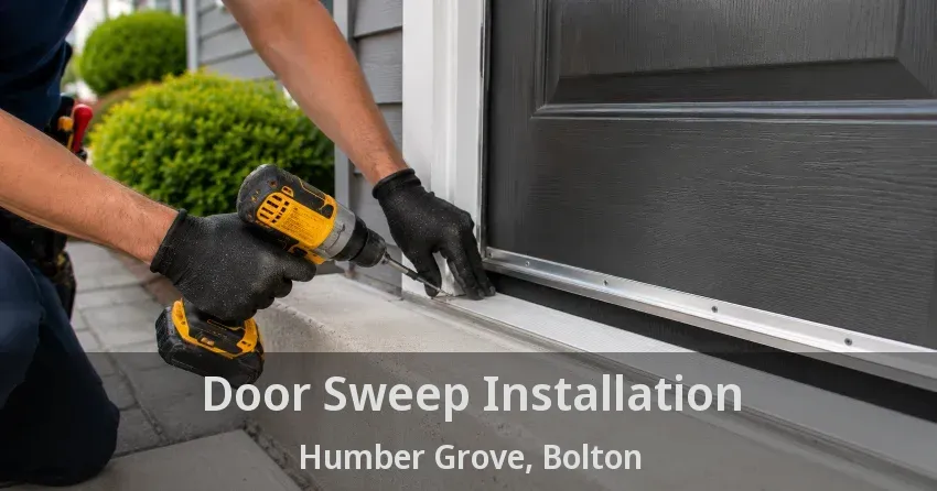 Door Sweep Installation Humber Grove, Bolton - ON