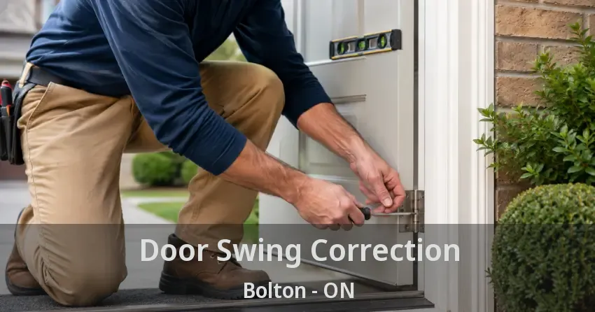 Door Swing Correction Bolton - ON