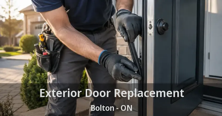 Exterior Door Replacement Bolton - ON