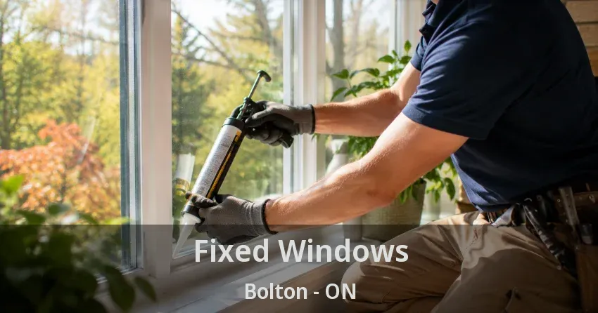 Fixed Windows Bolton - ON
