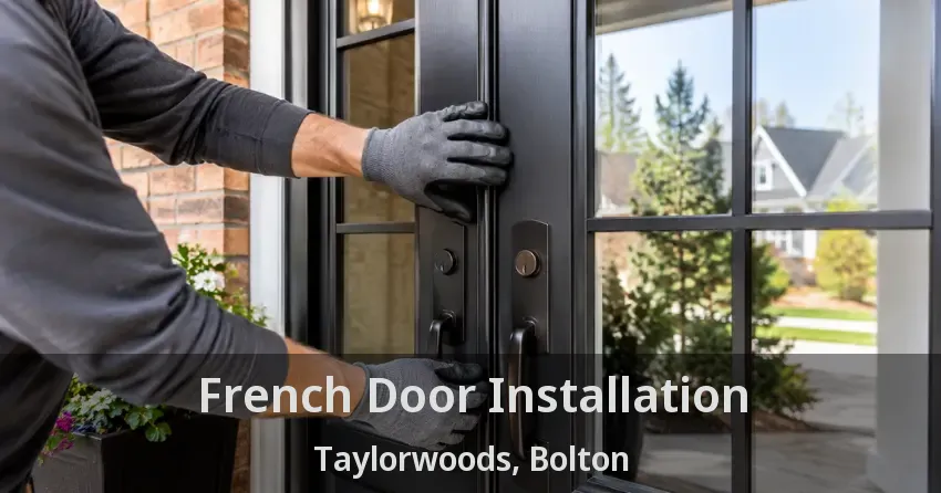 French Door Installation Taylorwoods, Bolton - ON