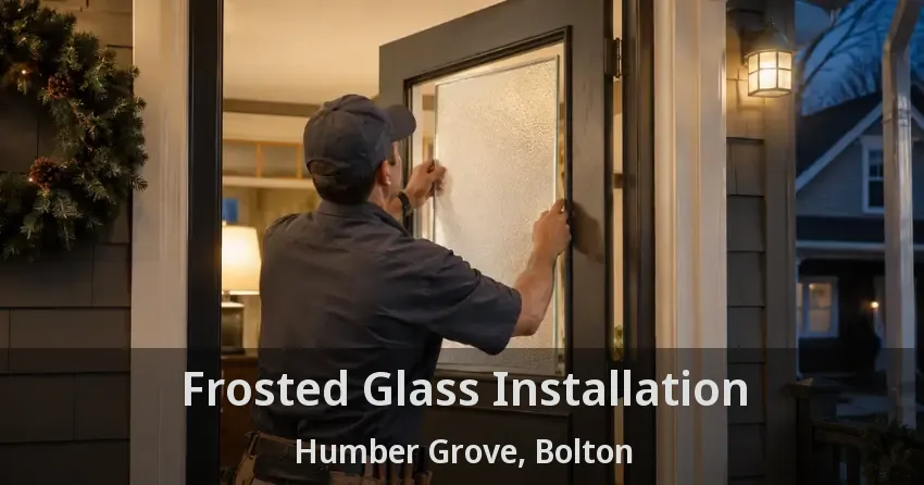 Frosted Glass Installation Humber Grove, Bolton - ON