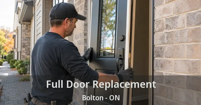 Full Door Replacement Bolton - ON