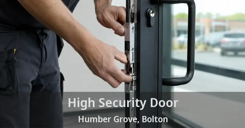 High Security Door Humber Grove, Bolton - ON