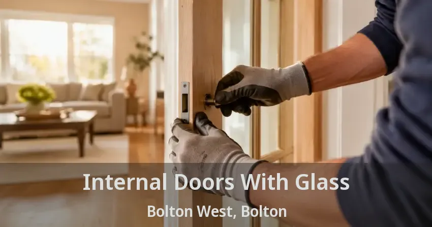 Internal Doors With Glass Bolton West, Bolton - ON