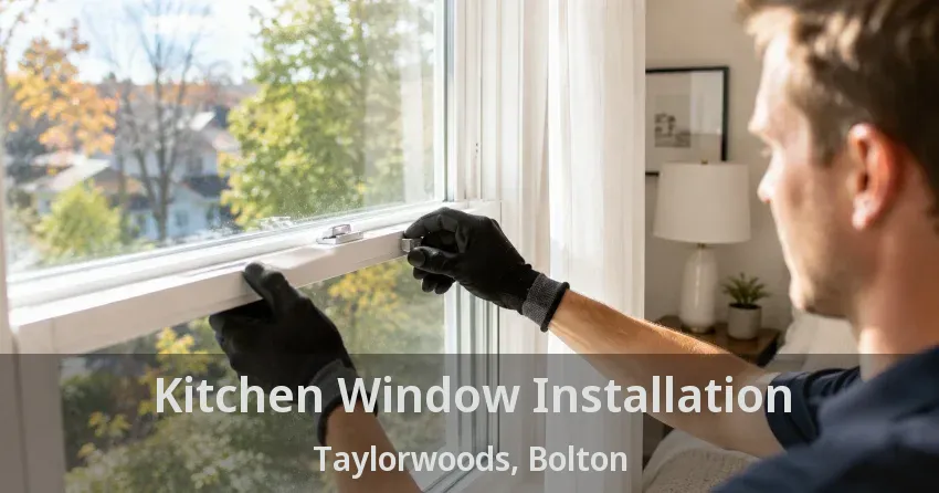 Kitchen Window Installation Taylorwoods, Bolton - ON