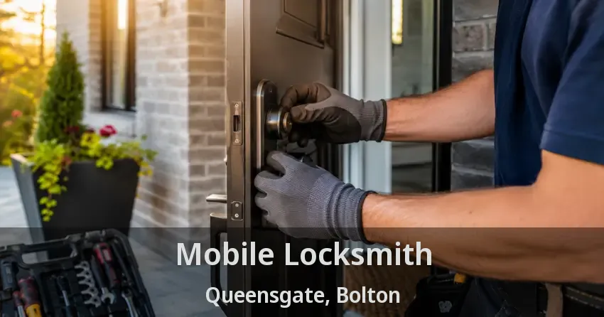 Mobile Locksmith Queensgate, Bolton - ON