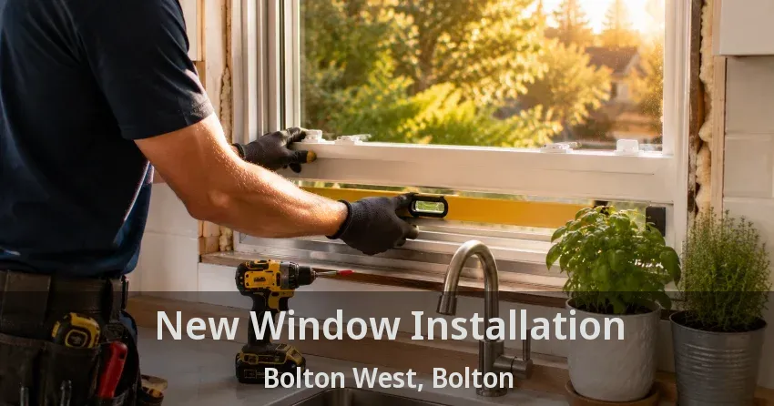 New Window Installation Bolton West, Bolton - ON