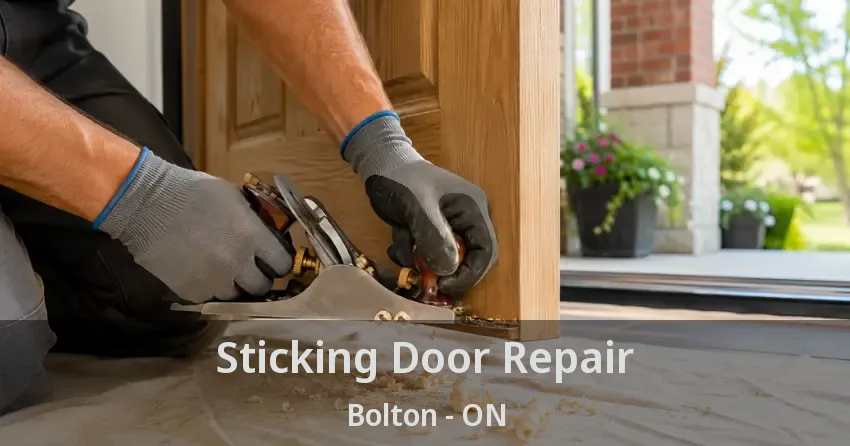 Sticking Door Repair Bolton - ON