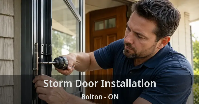 Storm Door Installation Bolton - ON