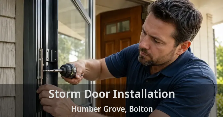 Storm Door Installation Humber Grove, Bolton - ON