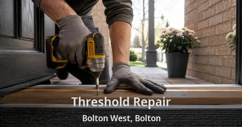 Threshold Repair Bolton West, Bolton - ON