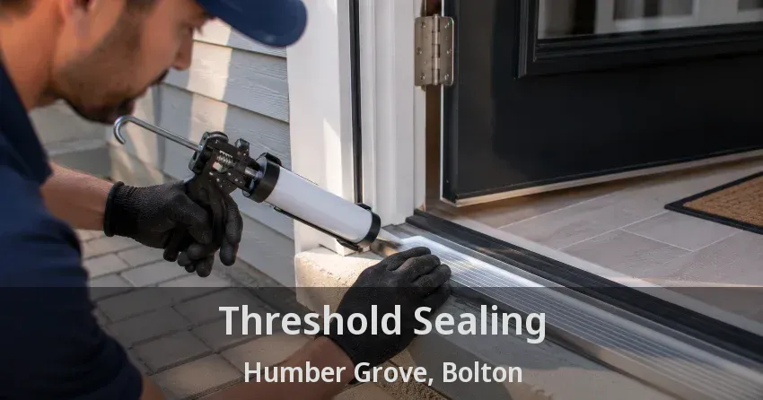Threshold Sealing Humber Grove, Bolton - ON