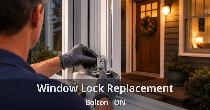 Window Lock Replacement Bolton - ON