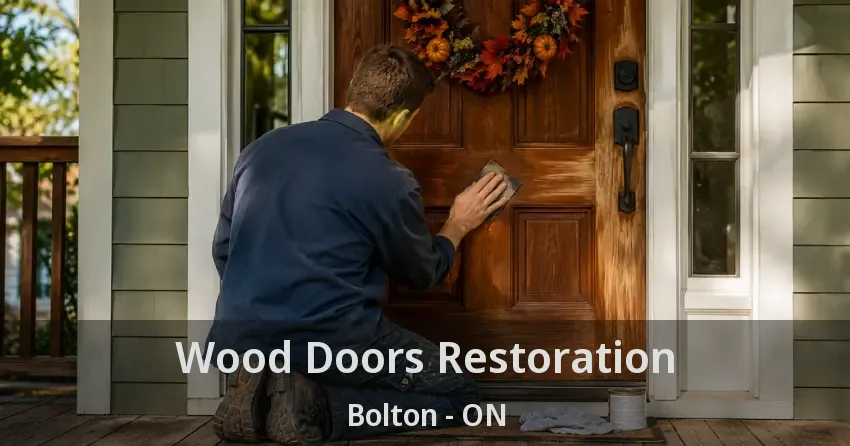 Wood Doors Restoration Bolton - ON